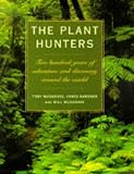 Musgrave, Toby: The Plant Hunters: Two Hundred Years of Adventure and Discovery Around the World Musgrave, Toby: The Plant Hunters: Two Hundred Years of Adventure and Discovery Around the World