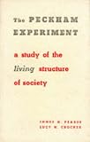 Pearse, Innes Hope: The Peckham Experiment: A Study in the Living Structure of Society Pearse, Innes Hope: The Peckham Experiment: A Study in the Living Structure of Society