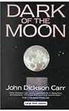 Carr, John Dickson: Dark of the Moon Carr, John Dickson: Dark of the Moon