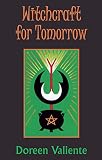 Valiente, Doreen: Witchcraft for Tomorrow Valiente, Doreen: Witchcraft for Tomorrow