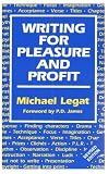 Legat, Michael: Writing for Pleasure and Profit