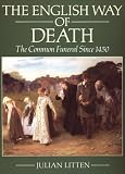 Litten, Julian: The English Way of Death: The Common Funeral Since 1450 Litten, Julian: The English Way of Death: The Common Funeral Since 1450