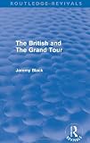 Black, Jeremy: The British and the Grand Tour Black, Jeremy: The British and the Grand Tour