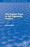 Black, Jeremy: The English Press in the Eighteenth Century Black, Jeremy: The English Press in the Eighteenth Century