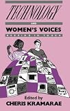 Kramarae, Cheris: Technology and Women's Voices: Keeping in Touch Kramarae, Cheris: Technology and Women's Voices: Keeping in Touch