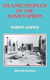 Akiner, Shirin: Islamic Peoples of the Soviet Union