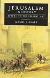 Asali, K. J.: Jerusalem in History : From 300 BC to 1996 AD