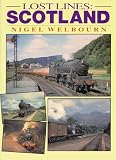 Welbourn, Nigel: Lost Lines: Scotland Welbourn, Nigel: Lost Lines: Scotland