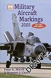 March, P.: Abc Military Aircraft Markings 2005 March, P.: Abc Military Aircraft Markings 2005