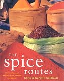 Caldicott, Chris: The Spice Routes: Chronicles and Recipes from around the World
