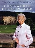 Gates, Philip: The Duchess of Devonshire's Chatsworth Cookbook Gates, Philip: The Duchess of Devonshire's Chatsworth Cookbook