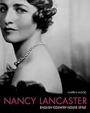 Wood, Martin: Nancy Lancaster: English Country House Style Wood, Martin: Nancy Lancaster: English Country House Style