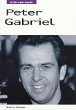 St. Michael, Mick: Peter Gabriel: In His Own Words St. Michael, Mick: Peter Gabriel: In His Own Words