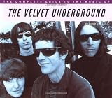 Hogan, Peter: The Complete Guide to the Music of the Velvet Underground Hogan, Peter: The Complete Guide to the Music of the Velvet Underground