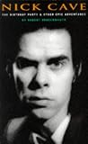 Brokenmouth, Robert: Nick Cave: The Birthday Party and Other Epic Adventures
