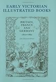 Buchanan-Brown, John: Early Victorian Illustrated Books: Britain, France, and Germany, 1820-1860 Buchanan-Brown, John: Early Victorian Illustrated Books: Britain, France, and Germany, 1820-1860