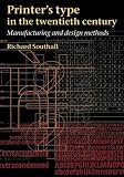 Southall, Richard: Printer's Type in the Twentieth Century: Manufacturing and Design Methods Southall, Richard: Printer's Type in the Twentieth Century: Manufacturing and Design Methods