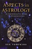 Tompkins, Sue: Aspects in Astrology: A Comprehensive Guide to Interpretation Tompkins, Sue: Aspects in Astrology: A Comprehensive Guide to Interpretation