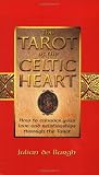 De Burgh, Julian: The Tarot of the Celtic Heart: How to Enhance Your Love and Relationships Through the Tarot De Burgh, Julian: The Tarot of the Celtic Heart: How to Enhance Your Love and Relationships Through the Tarot