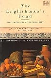 Drummond, J.C.: The Englishman's Food: A History of Five Centuries of English Diet Drummond, J.C.: The Englishman's Food: A History of Five Centuries of English Diet