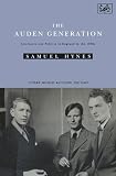 Hynes, Samuel: The Auden Generation: Literature and Politics in England in the 1930s