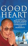 Dalai Lama : The Good Heart : A Buddhist Perspective on the Teachings of Jesus Dalai Lama : The Good Heart : A Buddhist Perspective on the Teachings of Jesus