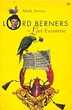 Amory, Mark: Lord Berners : The Last Eccentric