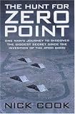 Cook, Nick: The Hunt for Zero Point: One Man's Journey to Discover the Biggest Secret since the Invention of the Atom Bomb
