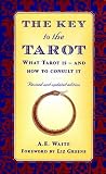 Waite, Arthur Edward: The Key to Tarot : What Tarot Is - And How to Consult It Waite, Arthur Edward: The Key to Tarot : What Tarot Is - And How to Consult It