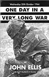 Ellis, John: One Day in a Very Long War: Wednesday 25th October 1944 Ellis, John: One Day in a Very Long War: Wednesday 25th October 1944