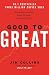 Good to Great: Why Some Companies Make the Leap... and Others Don't