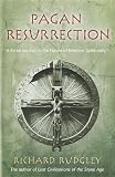 Rudgley, Richard: Pagan Resurrection Rudgley, Richard: Pagan Resurrection