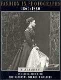 Lambert, Miles: Fashion in Photographs, 1860-1880 Lambert, Miles: Fashion in Photographs, 1860-1880