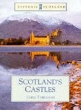 Historic Scotland: Scotland's Castles Historic Scotland: Scotland's Castles