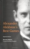 Alekhine, Alexander: Alexander Alekhine's Best Games