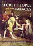 Glasheen, Joan: The Secret People of the Palaces: The Royal Household from the Plantagenets to Queen Victoria