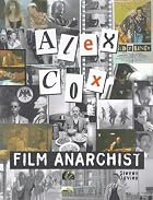 Alex Cox: Film Anarchist by Steven Paul…