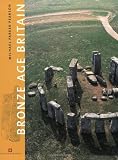 Parker-Pearson, Michael: Bronze Age Britain