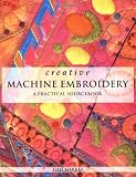 Harker, Gail: Creative Machine Embroidery: A Practical Sourcebook Harker, Gail: Creative Machine Embroidery: A Practical Sourcebook