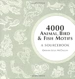 McCallum, Graham: 4000 Animal, Bird And Fish Motifs: A Sourcebook McCallum, Graham: 4000 Animal, Bird And Fish Motifs: A Sourcebook