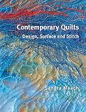 Meech, Sandra: Contemporary Quilts: Design, Surface And Stitch Meech, Sandra: Contemporary Quilts: Design, Surface And Stitch