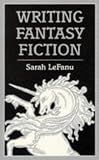 Lefanu, Sarah: Writing Fantasy Fiction