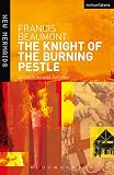 Beaumont, Francis: Knight of the Burning Pestle