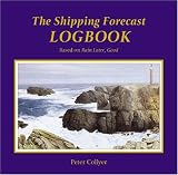 Collyer, Peter: The Shipping Forecast Logbook Collyer, Peter: The Shipping Forecast Logbook