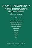 Gooden, Philip: Name Dropping? : A No-Nonsense Guide to the Use of Names in Everyday Language Gooden, Philip: Name Dropping? : A No-Nonsense Guide to the Use of Names in Everyday Language