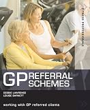 Lawrence, Debbie: GP Referral Schemes : Working with GP Referred Clients
