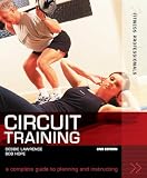 Hope, Bob: Circuit Training : A Complete Guide to Planning and Instructing
