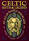 Dixon-Kennedy, Mike: Celtic Myth & Legend