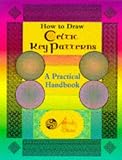 Sloss, Andy: How to Draw Celtic Key Patterns: A Practical Handbook