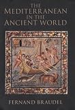 Braudel, Fernand: The Mediterranean in the Ancient World Braudel, Fernand: The Mediterranean in the Ancient World